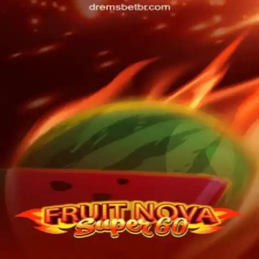 Discover the Exciting World of FruitNovaSuper60: Your Guide to the Game and DREMSBET.COM Oficial Slots Brasil #1